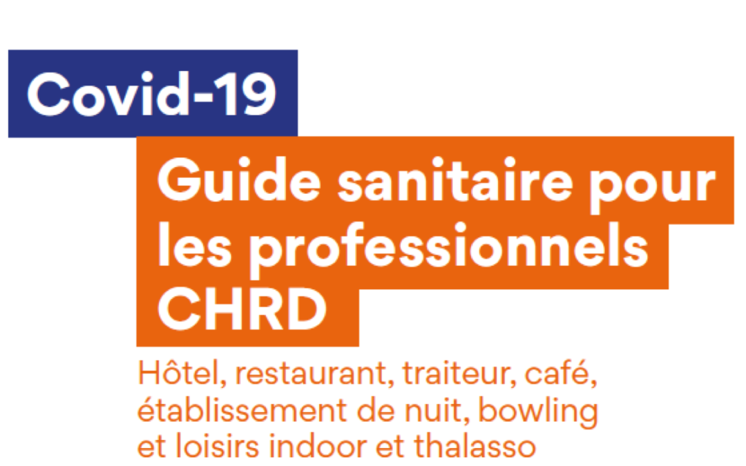 L’UMIH et ses syndicats associés mettent à disposition le guide sanitaire CHRD