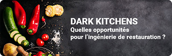 DARK KITCHENS :  Quelles opportunités pour l’ingénierie de restauration ? Webinaire RFE du 31 mars 2021